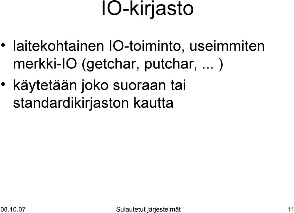 .. ) käytetään joko suoraan tai