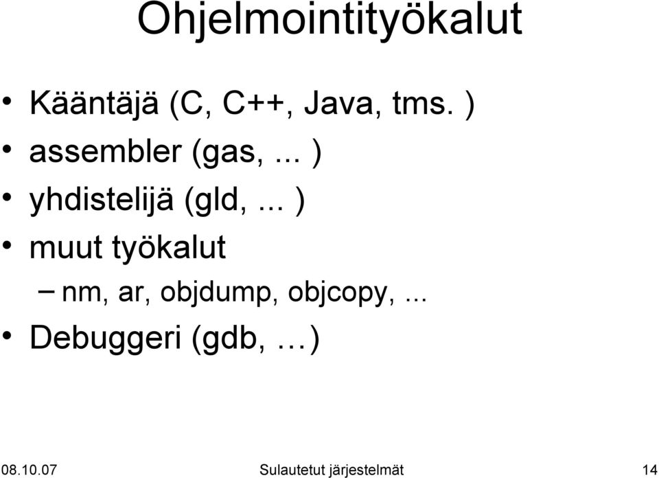 .. ) muut työkalut nm, ar, objdump, objcopy,.