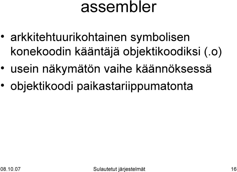 o) usein näkymätön vaihe käännöksessä