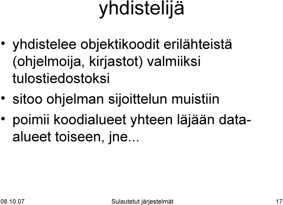 ohjelman sijoittelun muistiin poimii koodialueet yhteen