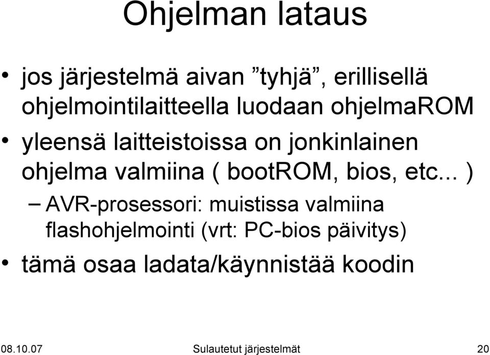 bootrom, bios, etc.
