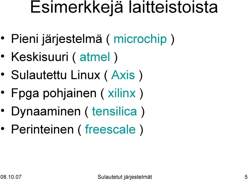 Axis ) Fpga pohjainen ( xilinx ) Dynaaminen (