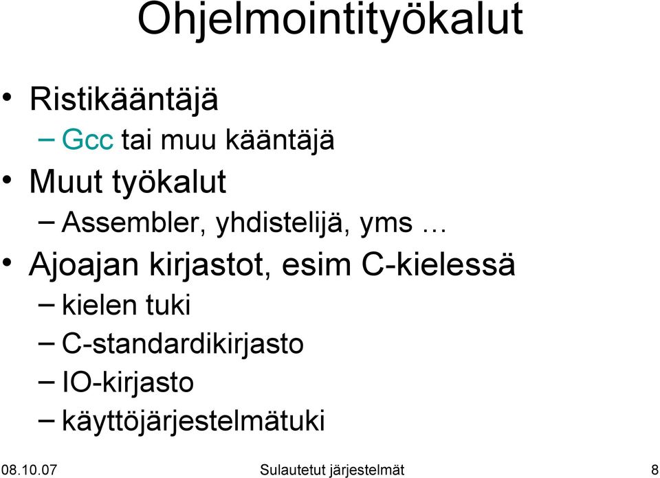 kirjastot, esim C-kielessä kielen tuki