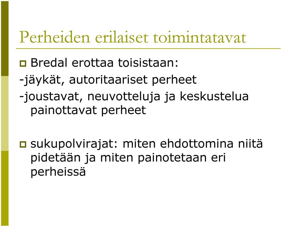 neuvotteluja ja keskustelua painottavat perheet