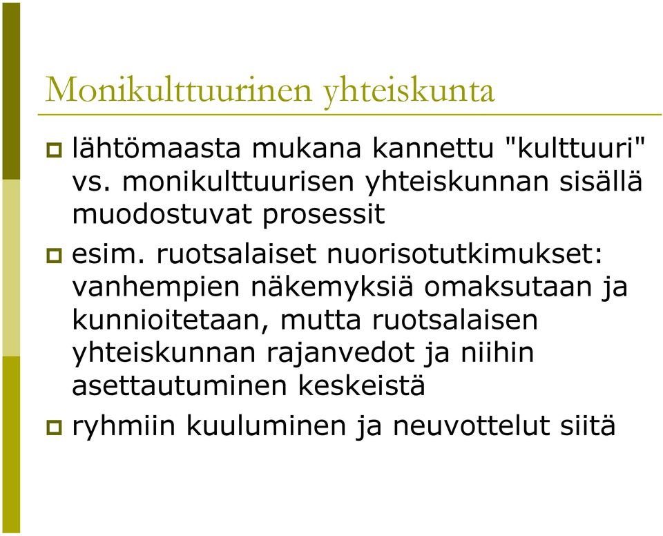 ruotsalaiset nuorisotutkimukset: vanhempien näkemyksiä omaksutaan ja kunnioitetaan,