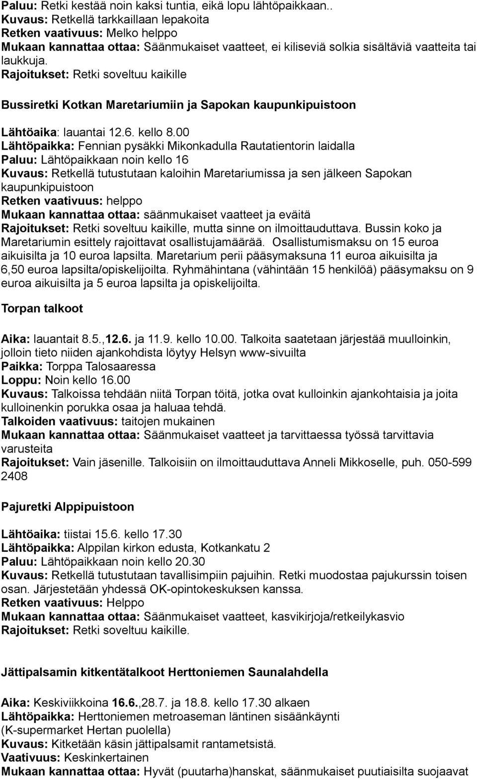 Bussiretki Kotkan Maretariumiin ja Sapokan kaupunkipuistoon Lähtöaika: lauantai 12.6. kello 8.