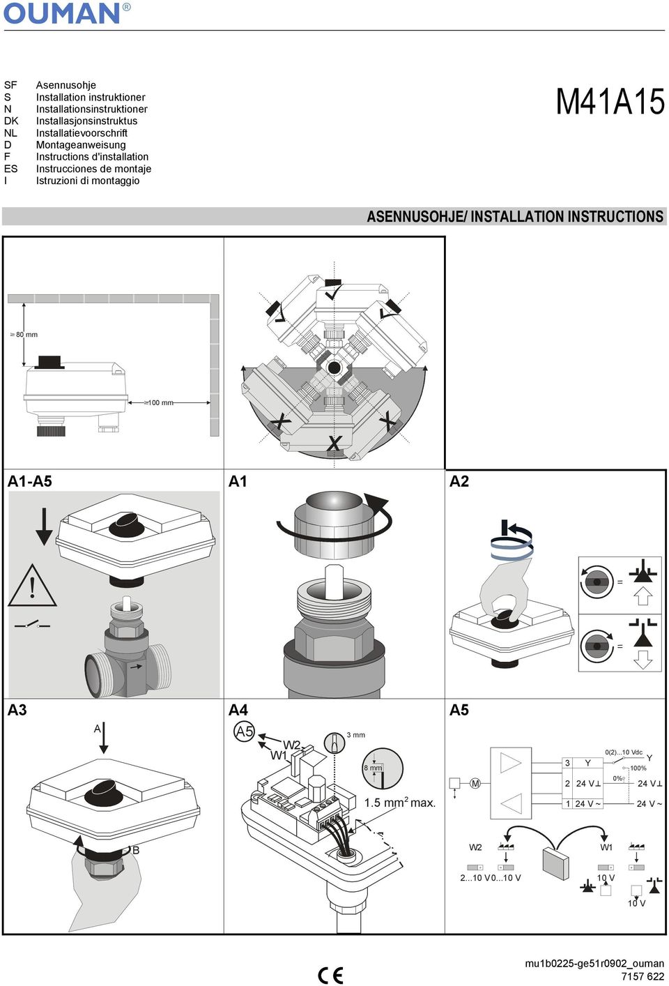 montaggio ASENNUSOHJE/ INSTALLATION INSTRUCTIONS 80 mm 100 mm A1-A5 A1 A2! A3 A4 A5 A A5 3 mm 8 mm 2 1.5 mm max.