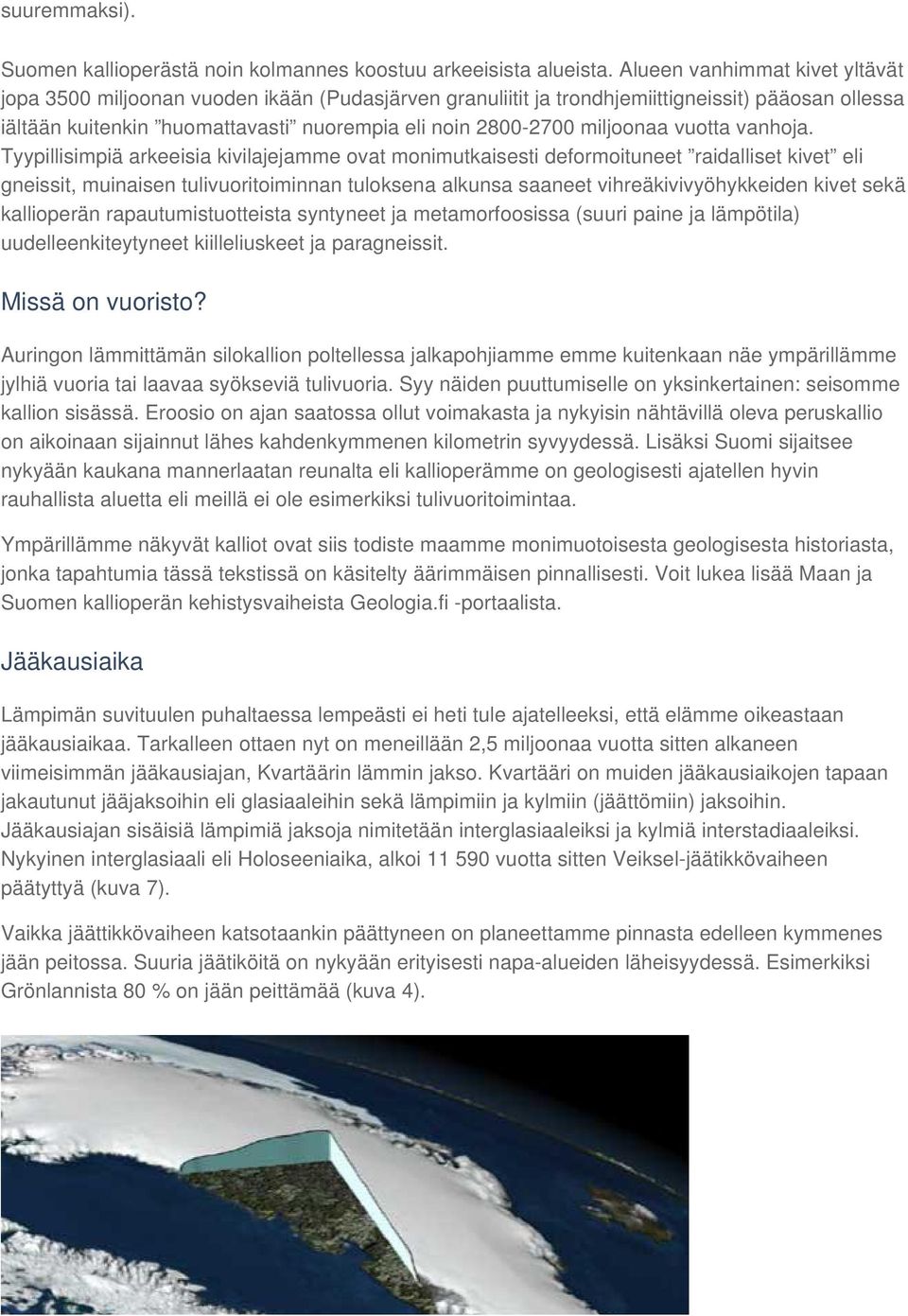 miljoonaa vuotta vanhoja.