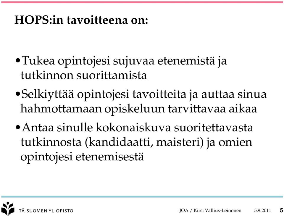 opiskeluun tarvittavaa aikaa Antaa sinulle kokonaiskuva suoritettavasta