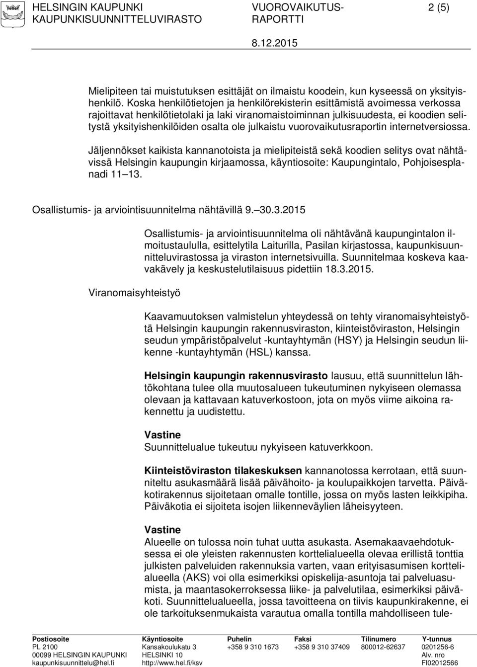julkaistu vuorovaikutusraportin internetversiossa.