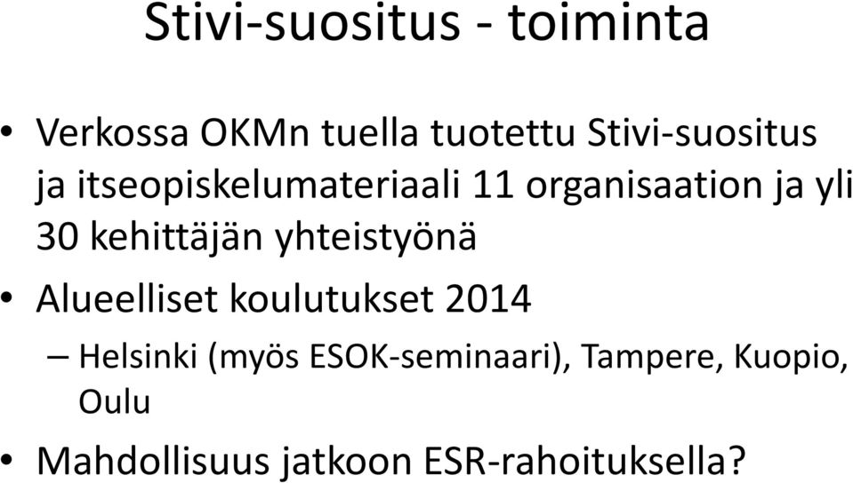 kehittäjän yhteistyönä Alueelliset koulutukset 2014 Helsinki (myös