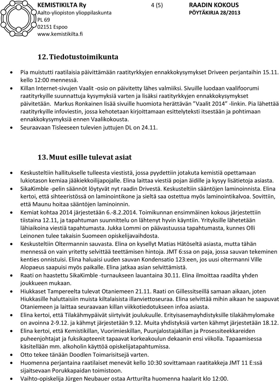 Markus Ronkainen lisää sivuille huomiota herättävän Vaalit 2014 -linkin.