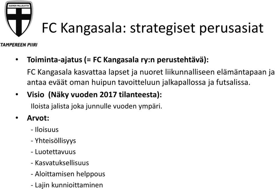 jalkapallossa ja futsalissa.