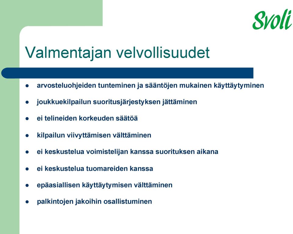 viivyttämisen välttäminen ei keskustelua voimistelijan kanssa suorituksen aikana ei