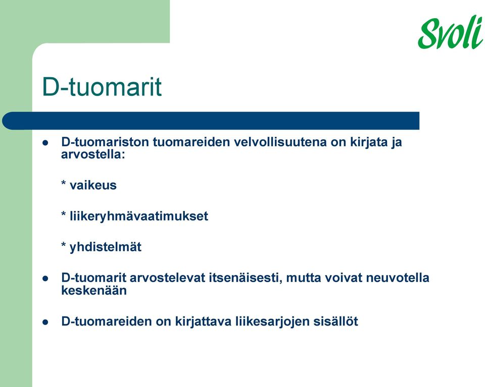 yhdistelmät D-tuomarit arvostelevat itsenäisesti, mutta voivat