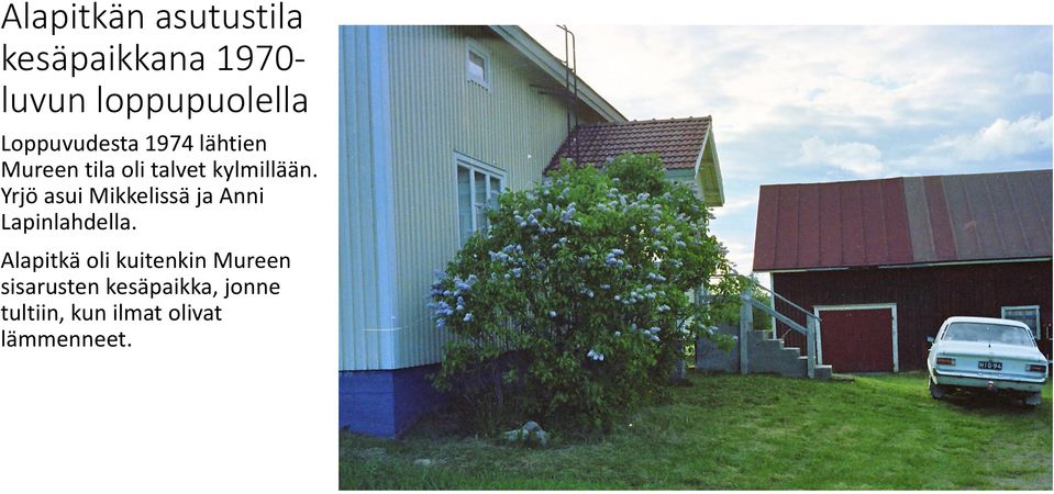 Yrjö asui Mikkelissä ja Anni Lapinlahdella.
