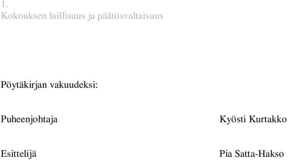 vakuudeksi: Puheenjohtaja