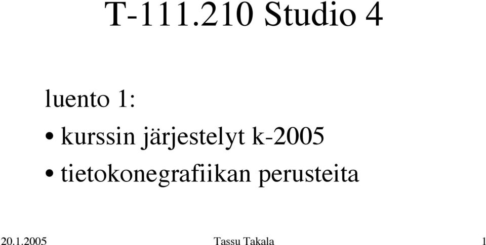 kurssin järjestelyt k-2005