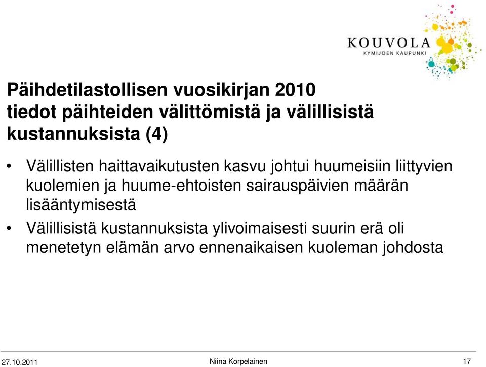 kuolemien ja huume-ehtoisten sairauspäivien määrän lisääntymisestä Välillisistä