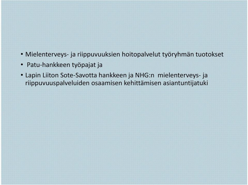 Liiton Sote Savotta hankkeen ja NHG:n mielenterveys