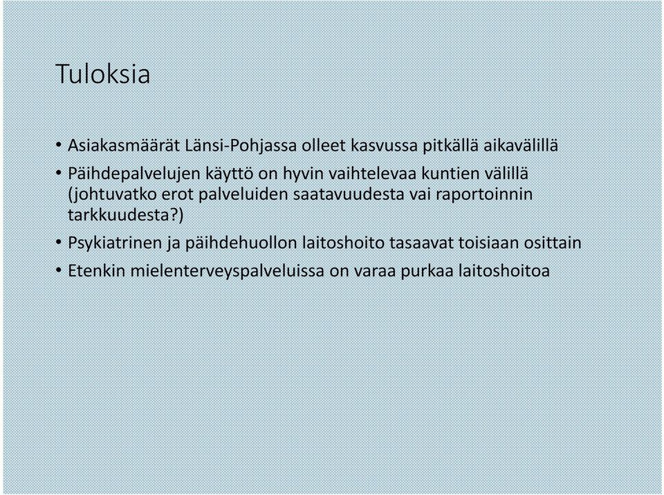 palveluiden saatavuudesta vai raportoinnin tarkkuudesta?
