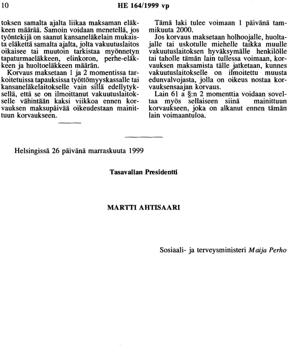 perhe-eläkkeen ja huoltoeläkkeen määrän.