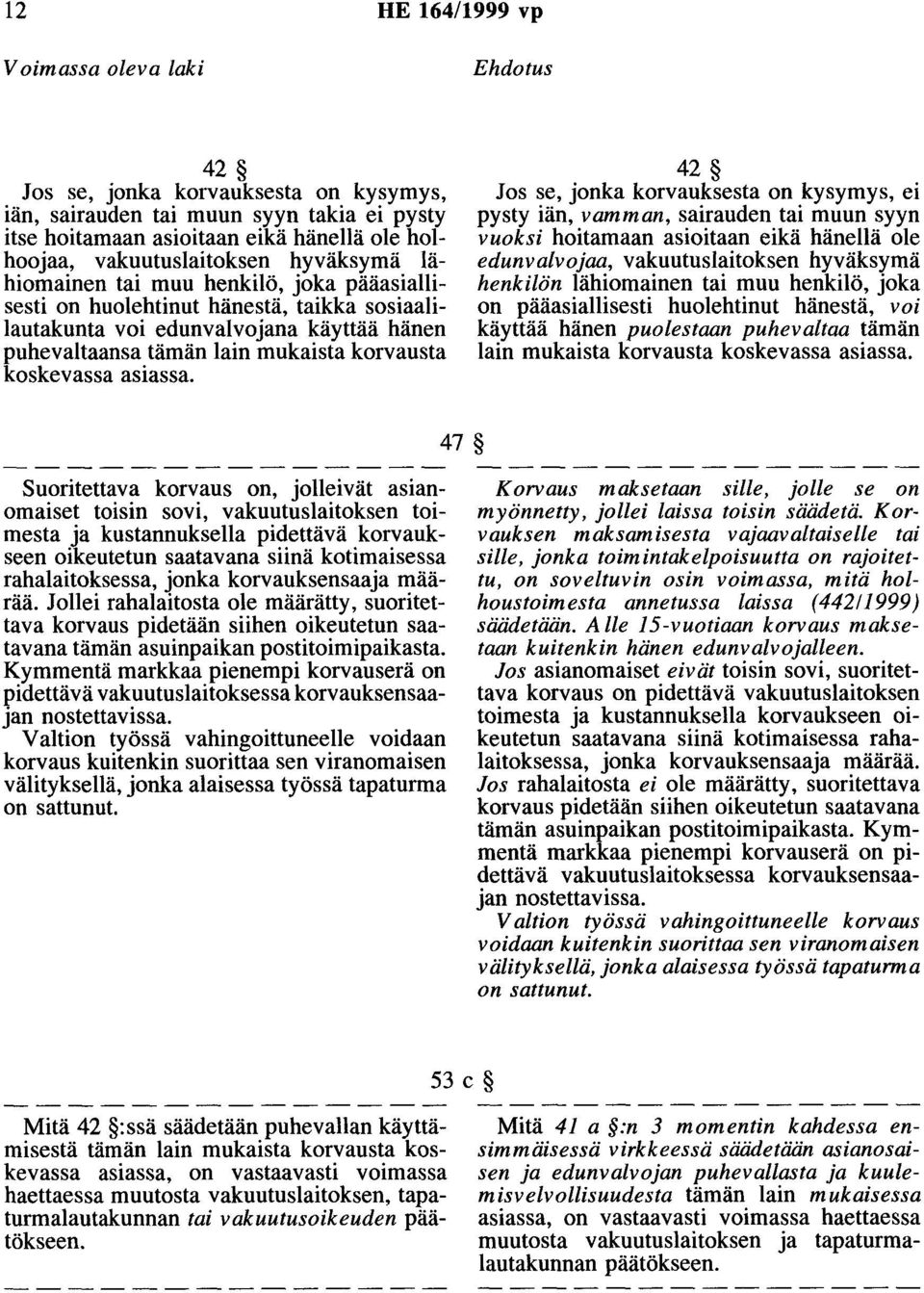 korvausta koskevassa asiassa.