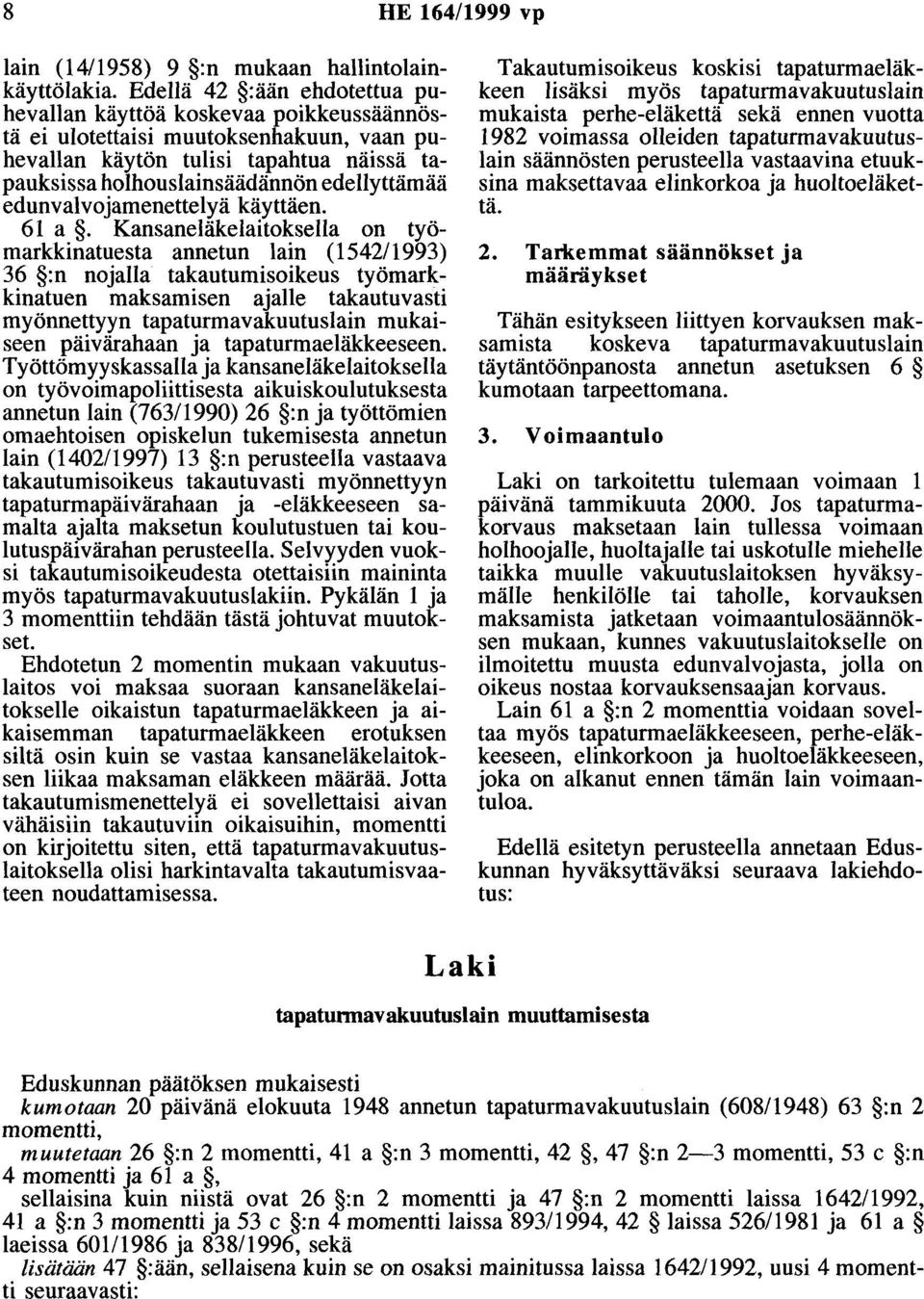 edunvalvojamenettelyä käyttäen. 61 a.