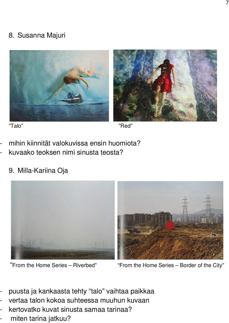 Milla-Kariina Oja From the Home Series Riverbed From the Home Series Border of the City -