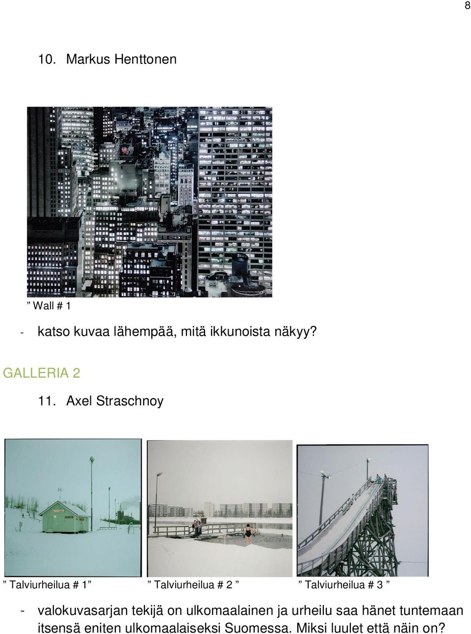 Axel Straschnoy Talviurheilua # 1 Talviurheilua # 2 Talviurheilua # 3 -