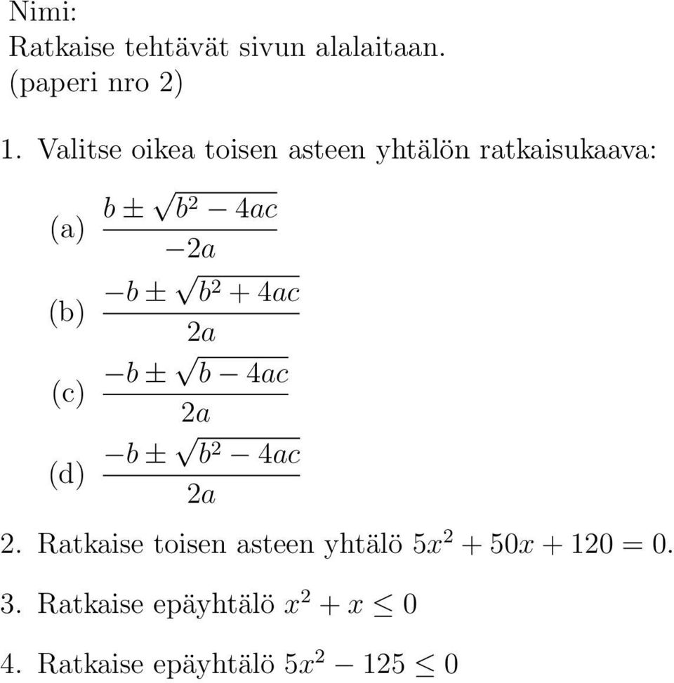 Ratkaise toisen asteen yhtälö 5x 2 + 50x + 120