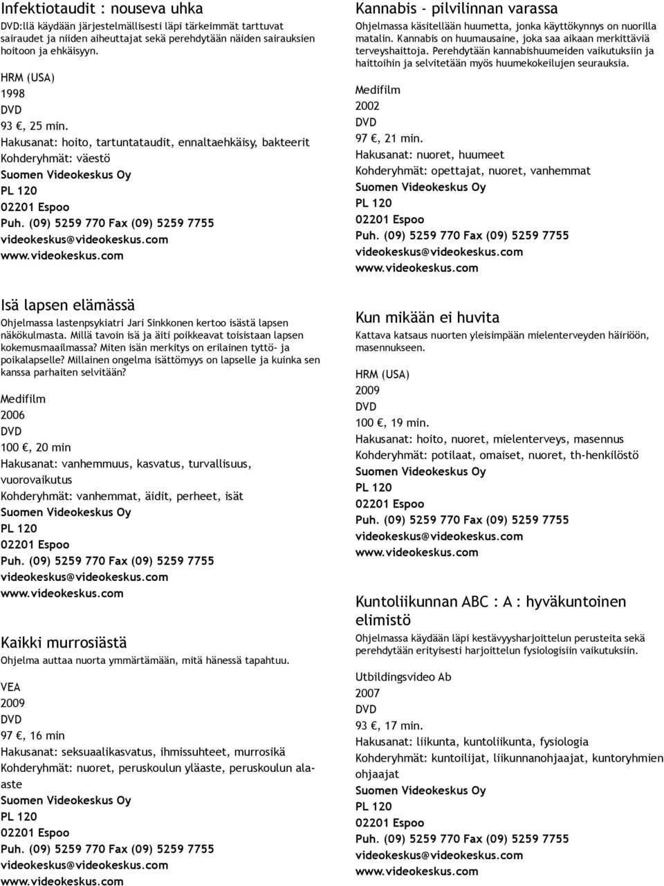 Millä tavoin isä ja äiti poikkeavat toisistaan lapsen kokemusmaailmassa? Miten isän merkitys on erilainen tyttö ja poikalapselle?