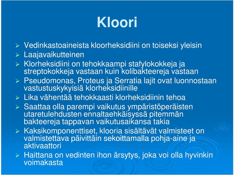 tehoa Saattaa olla parempi vaikutus ympäristöperäisten utaretulehdusten ennaltaehkäisyssä pitemmän bakteereja tappavan vaikutusaikansa takia Kaksikomponenttiset,