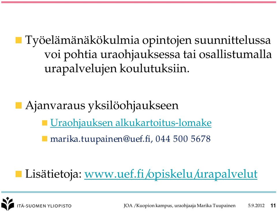 Ajanvaraus yksilöohjaukseen Uraohjauksen alkukartoitus-lomake marika.