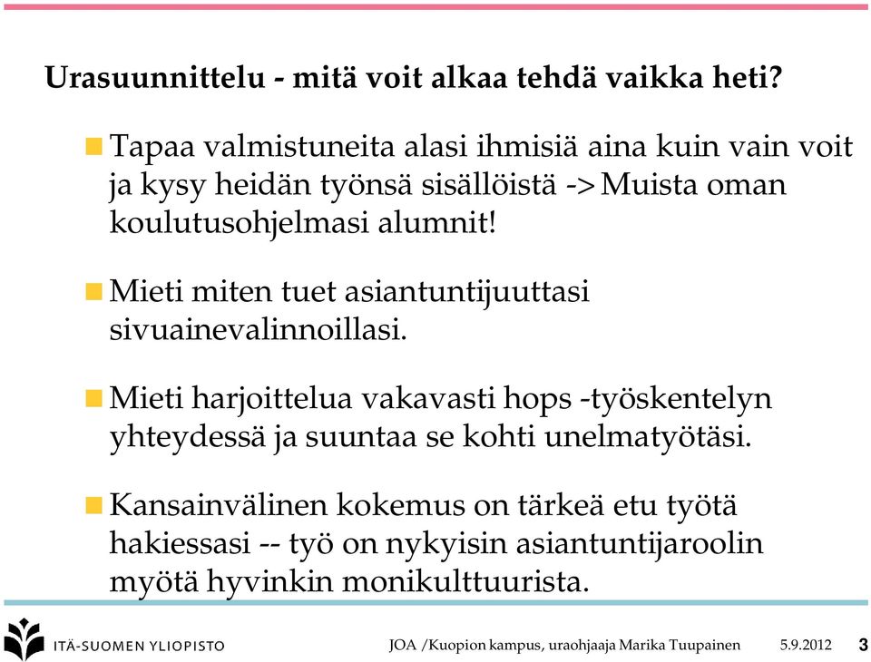 Mieti miten tuet asiantuntijuuttasi sivuainevalinnoillasi.