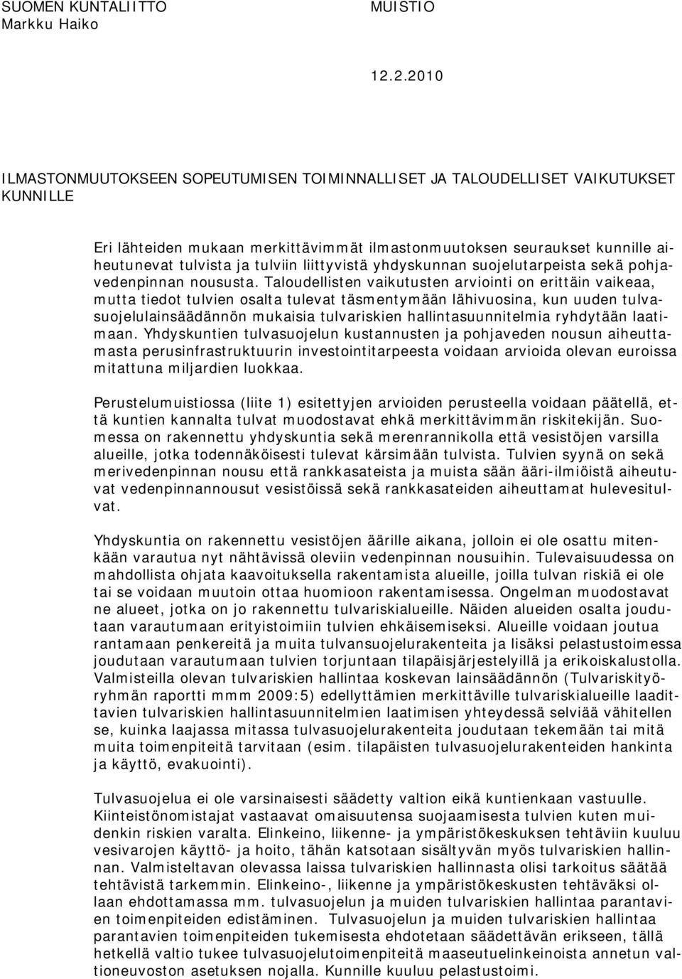 liittyvistä yhdyskunnan suojelutarpeista sekä pohjavedenpinnan noususta.