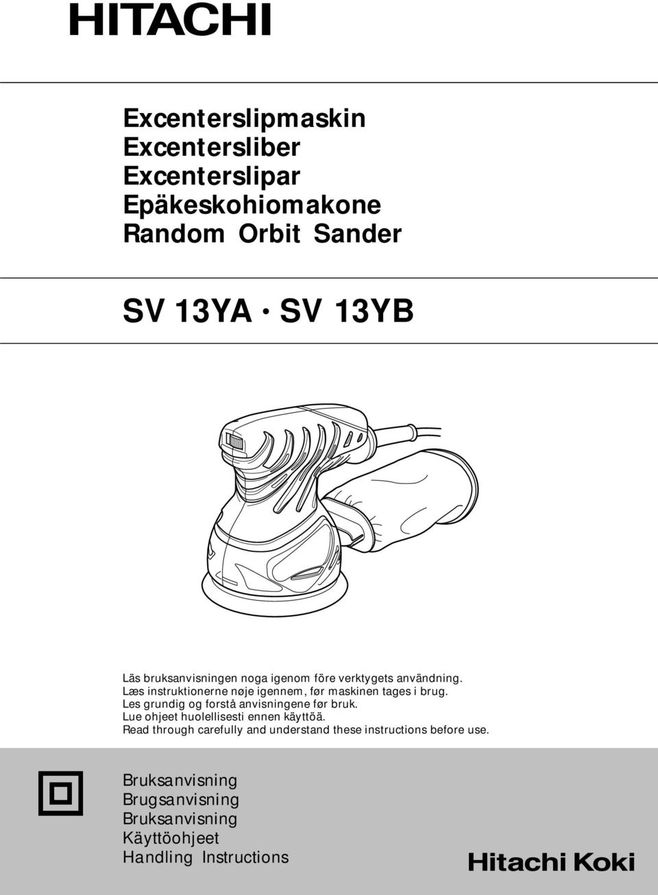 Læs instruktionerne nøje igennem, før maskinen tages i brug. Les grundig og forstå anvisningene før bruk.