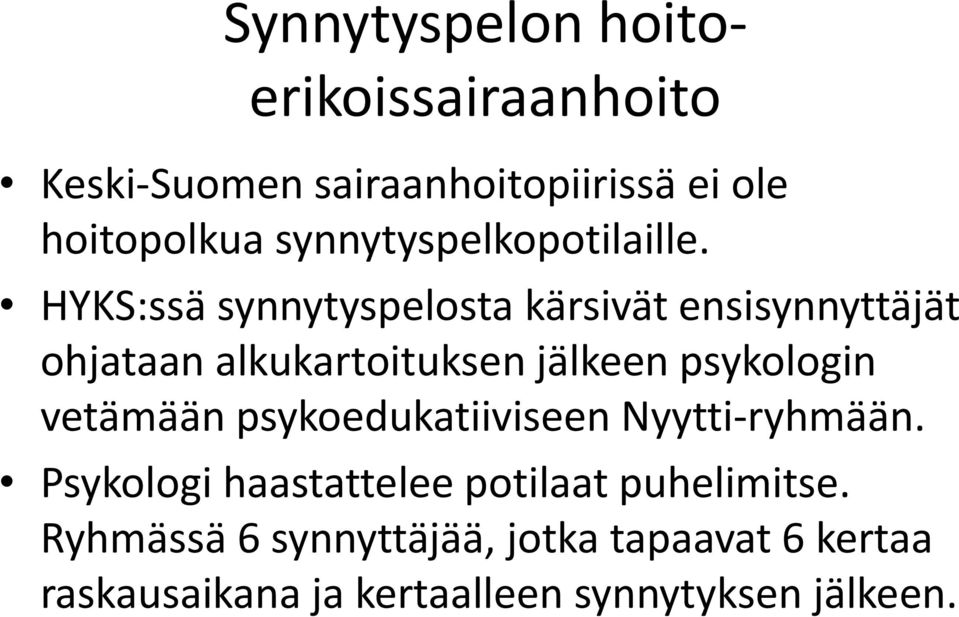HYKS:ssä synnytyspelosta kärsivät ensisynnyttäjät ohjataan alkukartoituksen jälkeen psykologin