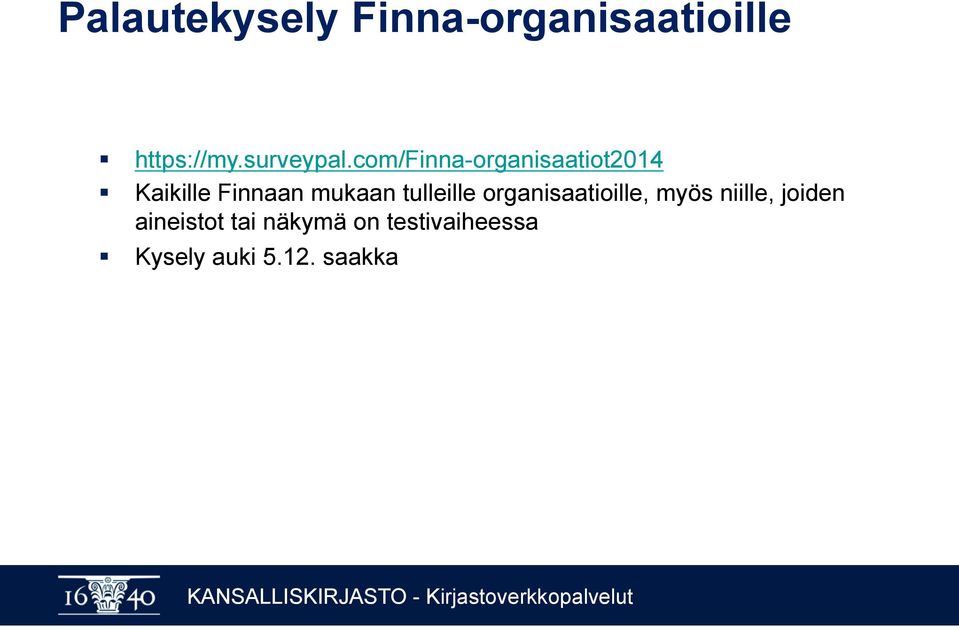 com/finna-organisaatiot2014 Kaikille Finnaan mukaan