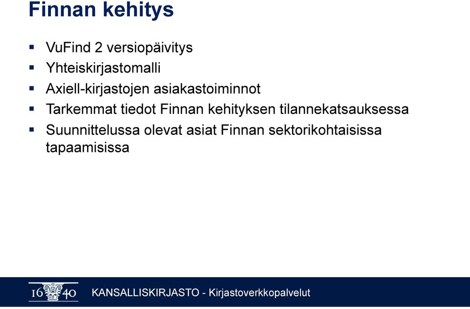 asiakastoiminnot Tarkemmat tiedot Finnan kehityksen