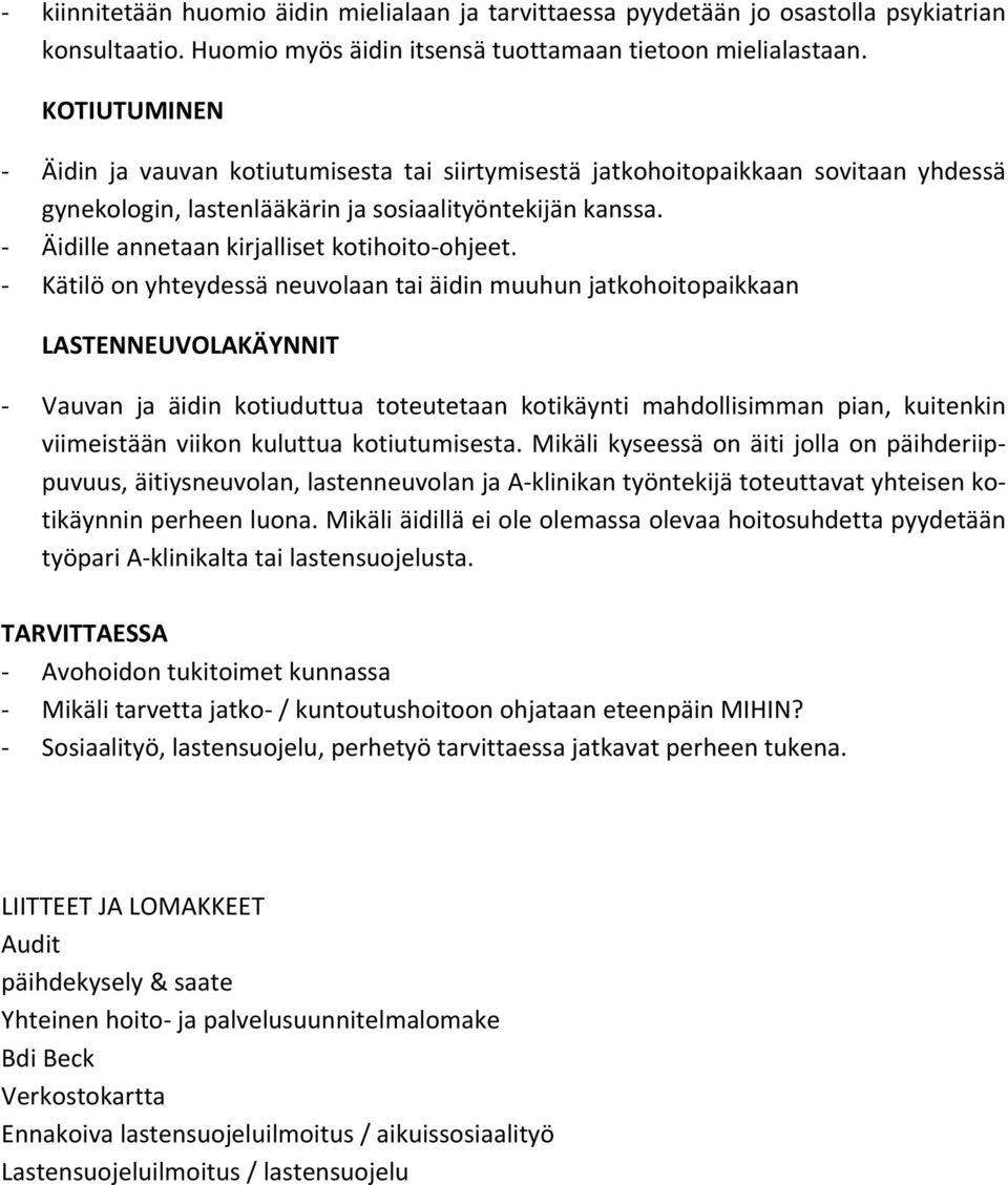Äidille annetaan kirjalliset kotihoito ohjeet.