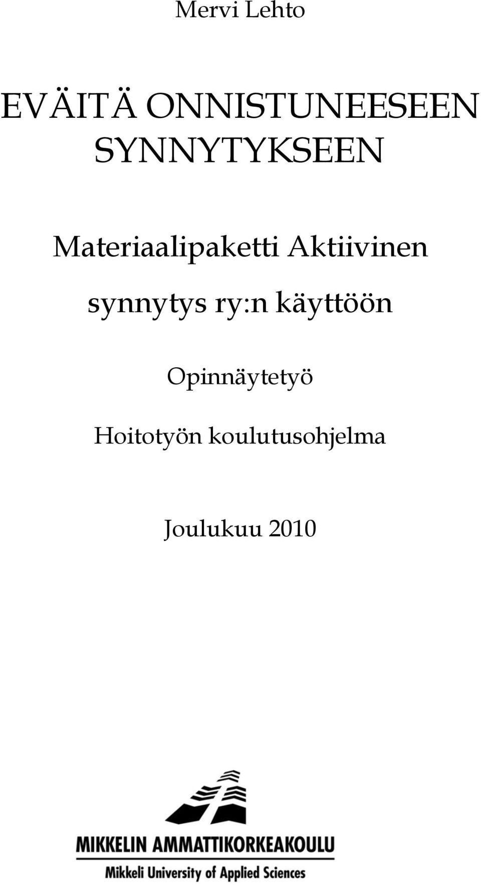 Aktiivinen synnytys ry:n käyttöön