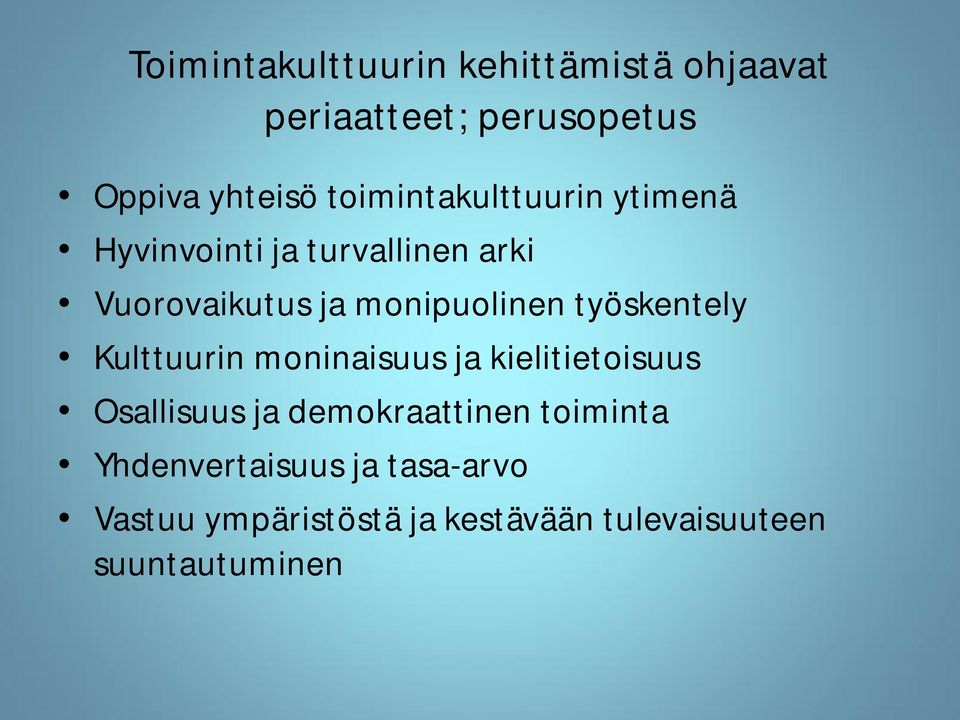 työskentely Kulttuurin moninaisuus ja kielitietoisuus Osallisuus ja demokraattinen