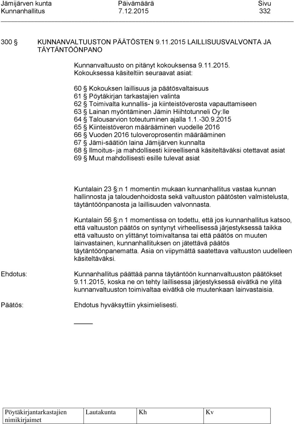 LAILLISUUSVALVONTA JA TÄYTÄNTÖÖNPANO Kunnanvaltuusto on pitänyt kokouksensa 9.11.2015.