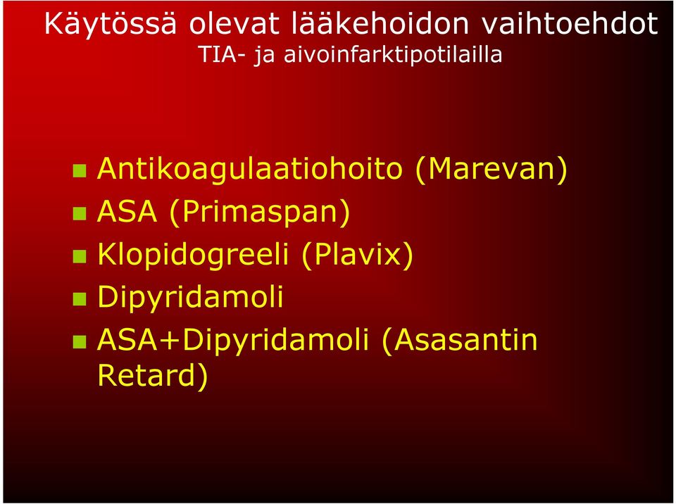 (Marevan) ASA (Primaspan) Klopidogreeli