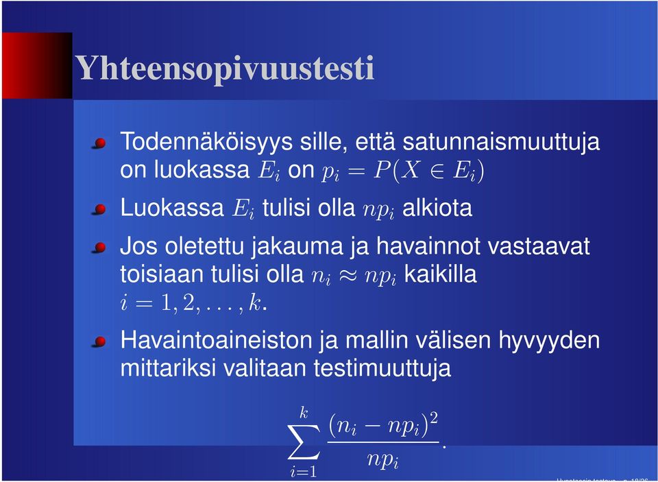 vastaavat toisiaan tulisi olla n i np i kaikilla i = 1, 2,...,k.