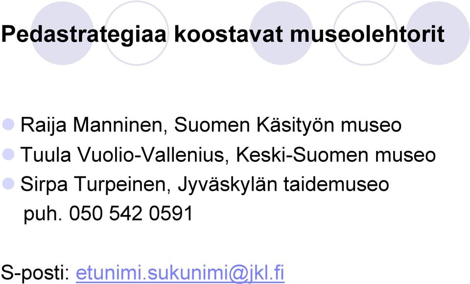 Vuolio-Vallenius, Keski-Suomen museo Sirpa