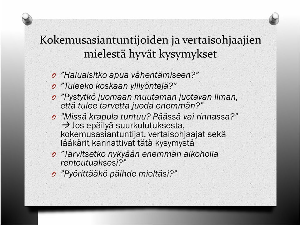 O Missä krapula tuntuu? Päässä vai rinnassa?