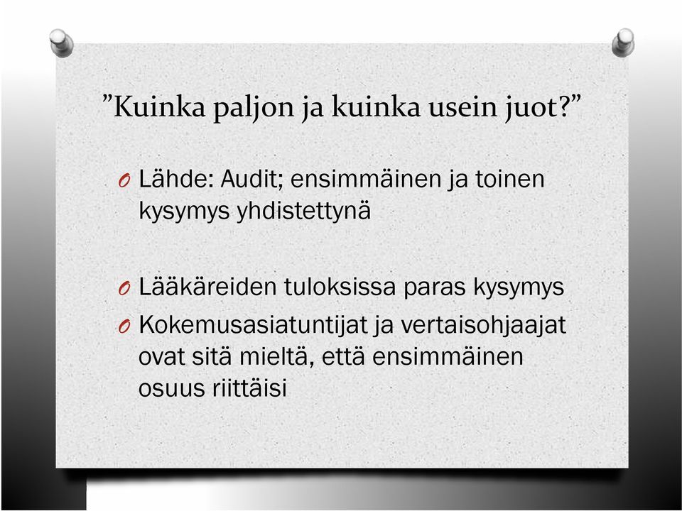 Lääkäreiden tuloksissa paras kysymys K k i t tij t ja j