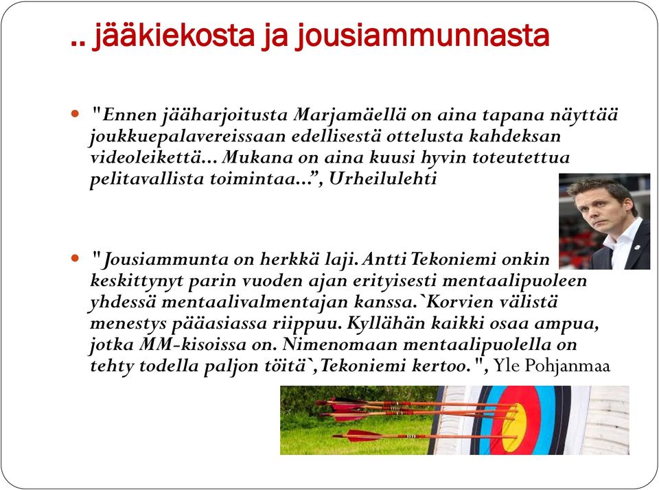 Antti Tekoniemi onkin keskittynyt parin vuoden ajan erityisesti mentaalipuoleen yhdessä mentaalivalmentajan kanssa.